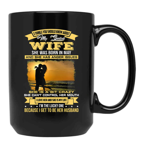I Love My Crazy Spoiled Wife She Was Born In May Black Gift Coffee Mug - Black