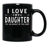 I Love My Daughter Valentine Father Day Gift For Men Black Gift Coffee Mug - Black