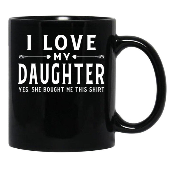 I Love My Daughter Valentine Father Day Gift For Men Black Gift Coffee Mug - Black