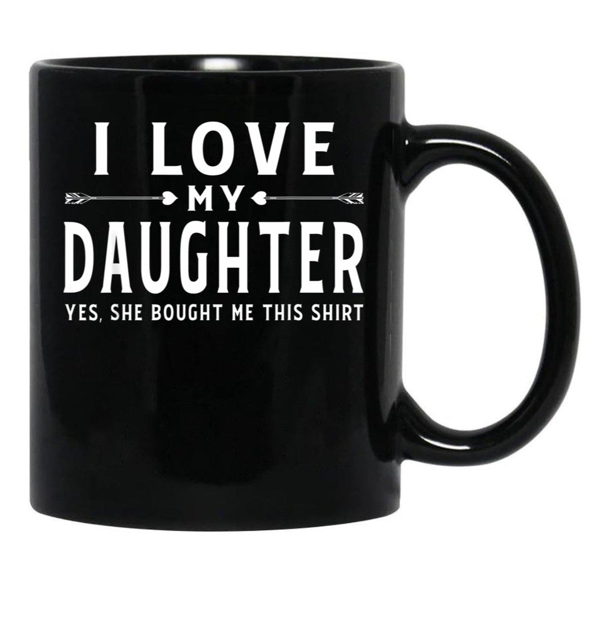 I Love My Daughter Shirt Valentine Father Day Gift For Men Black Coffee Mug - Black