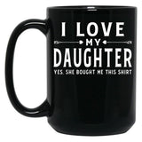 I Love My Daughter Valentine Father Day Gift For Men Black Gift Coffee Mug