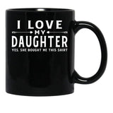 I Love My Daughter Valentine Father Day Gift For Men Black Gift Coffee Mug - Black