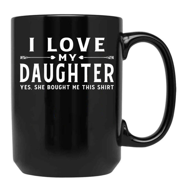 I Love My Daughter Valentine Father Day Gift For Men Black Gift Coffee Mug - Black