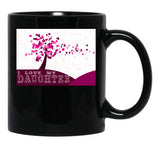I Love My Daughter Black Gift Coffee Mug - Black