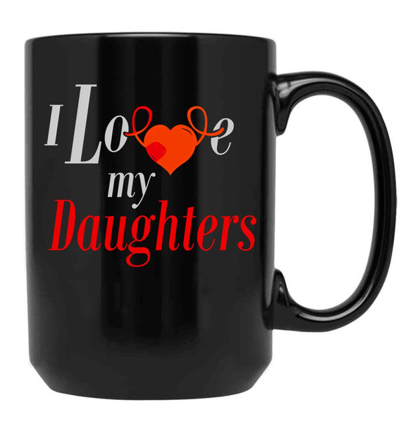 I Love My Daughters Black Gift Coffee Mug - Black