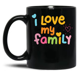 I Love My Family Black Coffee Mug