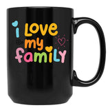 I Love My Family Black Coffee Mug - Black