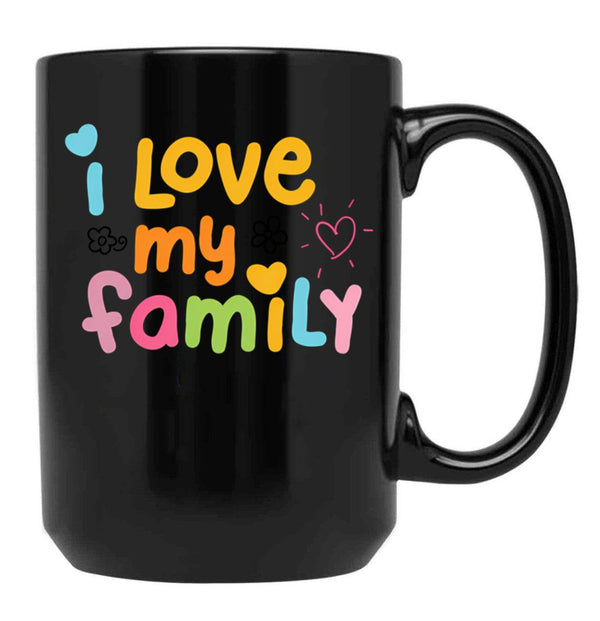 I Love My Family Black Gift Coffee Mug - Black