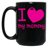 I Love (Heart) My Mommy Cute Mothers Day Black Coffee Mug