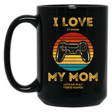 I Love (It When) My Mom (Lets Me Play Video Games) Black Coffee Mug