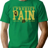 I Predict Pain T-Shirt for Men & Women, T-Shirts Graphic Tee - Green