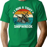 I Run A Tight Shipwreck T-shirt (1) - Green