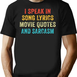 I Speak In Movie Quotes Song Lyrics And Sarcasm Vintage T-Shirt - Black