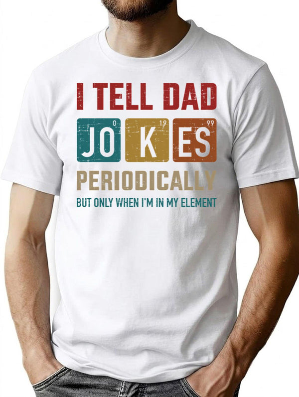 I Tell Dad Jokes Periodically Element Vintage Father's Day - Dad Joke T-Shirt - White