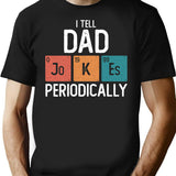 I Tell Dad Jokes Periodically Funny Father's Day Gift Science Pun Vintage Chemistry Periodical Table Chart T-Shirt - Black