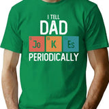 I Tell Dad Jokes Periodically Funny Father's Day Gift Science Pun Vintage Chemistry Periodical Table Chart T-Shirt - Green