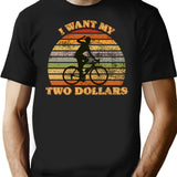 I Want My Two Dollars - Funny 80s Design T-Shirt - Black