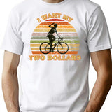 I Want My Two Dollars - Funny 80s Design T-Shirt - White