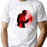 I Welded It Helded T-Shirt - Retro Graphic Tee for Men & Women - White
