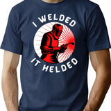 I Welded It Helded T-Shirt - Retro Graphic Tee for Men & Women - Navy