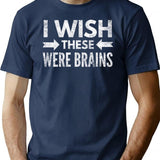 I Wish These Were Brains T Womens T-Shirt - Navy