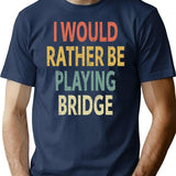 I Would Rather Be Playing Bridge T-Shirt - Navy