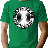 I'd Rather Be At A Record Store T-Shirt - Green
