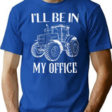 I'll Be In My Office Tractor Farmer T-Shirt - Blue