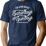 I'M A Big Fan Of Saturday And Sunday T-Shirt for Men & Women, T-Shirts Graphic Tee - Navy