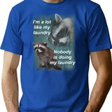 I'm A Lot Like My Laundry Raccoon Shirt T-Shirt - Blue