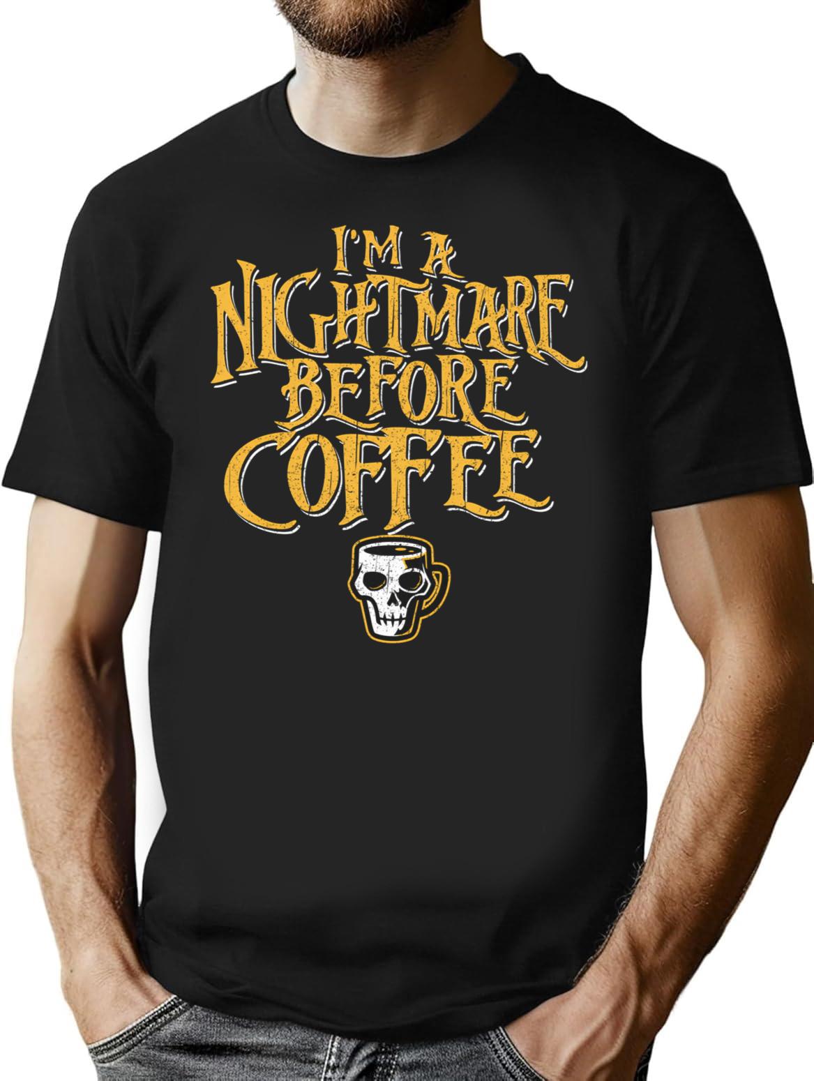 I'M A Nightmare Before Coffee T-Shirt for Men & Women, T-Shirts Graphic Tee - Black