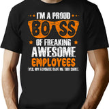 I'm A Proud Boss Of Freaking Awesome Employees T Shirt Gift - Black