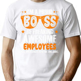 I'm A Proud Boss Of Freaking Awesome Employees T Shirt Gift - White