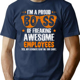 I'm A Proud Boss Of Freaking Awesome Employees T Shirt Gift - Navy