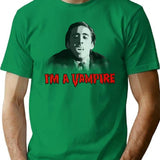 I'M A Vampire - Nicolas Cage (Vampire'S Kiss) T-Shirt for Men & Women, T-Shirts Graphic Tee - Green