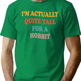 I'm Actually Quite Tall For A Hobbit T-Shirt - Green