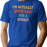 I'm Actually Quite Tall For A Hobbit T-Shirt - Blue