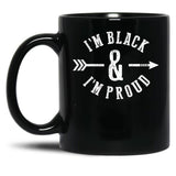 I'M Black And I'M Proud (1) Black Coffee Mug