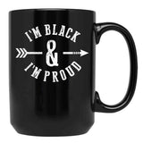 I'M Black And I'M Proud (1) Black Coffee Mug - Black
