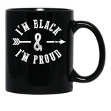 I'M Black And I'M Proud Black Coffee Mug - Black