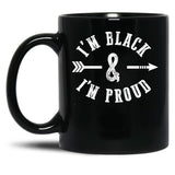I'M Black And I'M Proud Black Coffee Mug