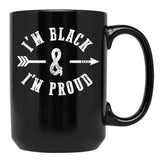 I'M Black And I'M Proud Black Coffee Mug - Black