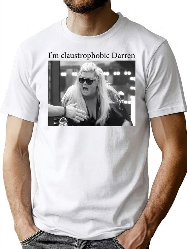 I'm Claustrophobic Darren T-Shirt - Retro Graphic Tee for Men & Women - White