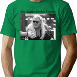 I'm Claustrophobic Darren T-Shirt - Retro Graphic Tee for Men & Women - Green