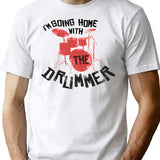 I'm Going Home With The Drummer T-Shirt - White