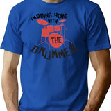 I'm Going Home With The Drummer T-Shirt - Blue