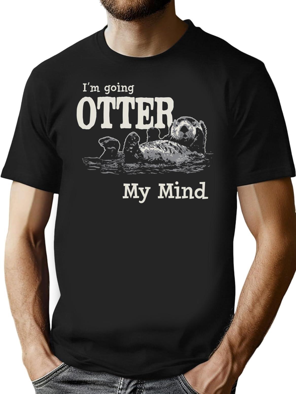 I'M Going Otter My Mind T-Shirt for Men & Women, T-Shirts Graphic Tee - Black
