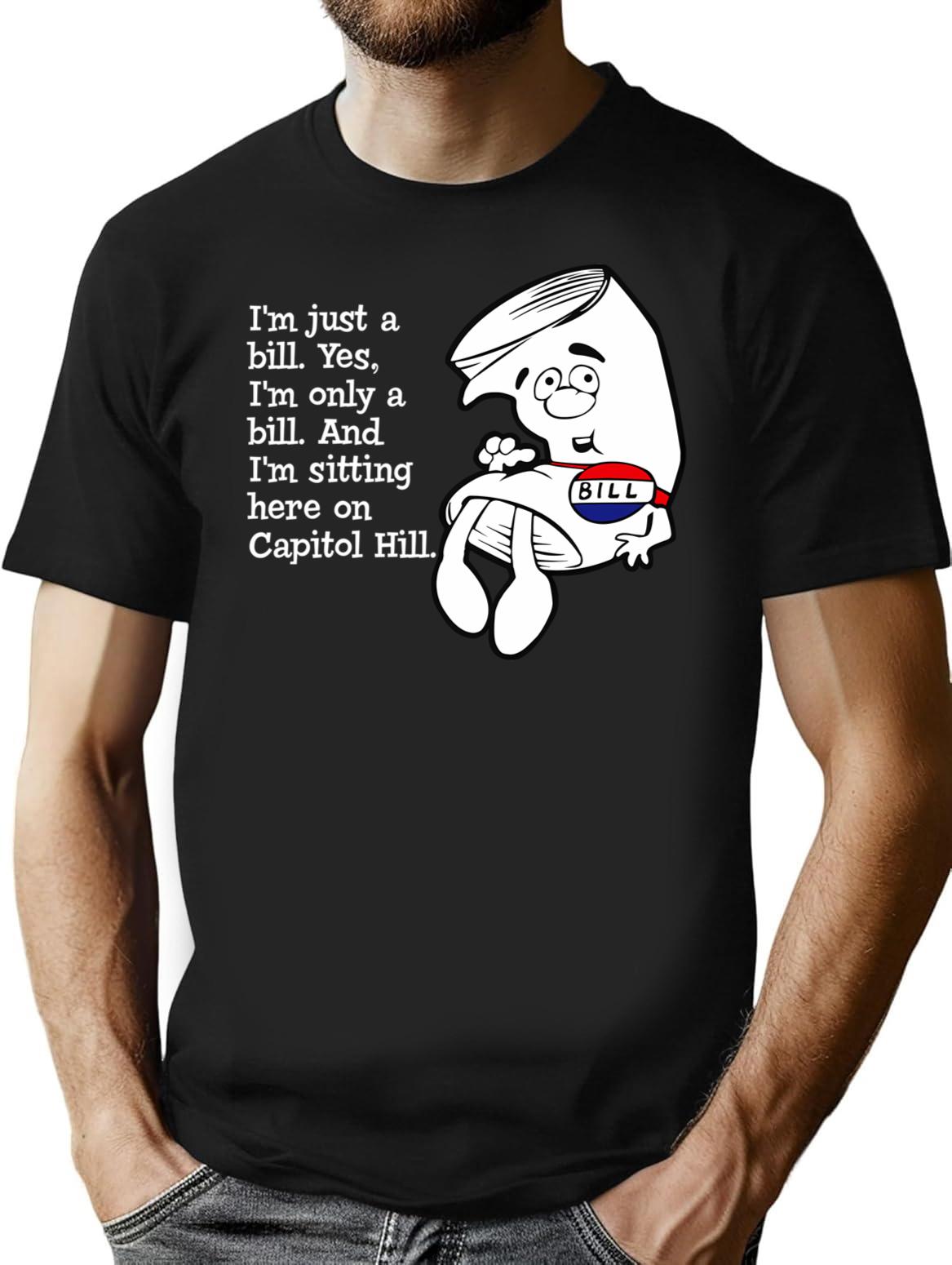 I'M Just A Bill T-Shirt for Men & Women, T-Shirts Graphic Tee - Black