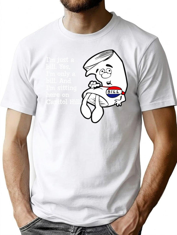 I'M Just A Bill T-Shirt for Men & Women, T-Shirts Graphic Tee - White