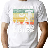 I'm Just Here To Hit Trees Curse Disc Golf Gift Funny T-Shirt - White